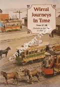 Book cover of Wirral Journeys in Time by TILSTON, Angus & McGINLEY, Tom (eds.)